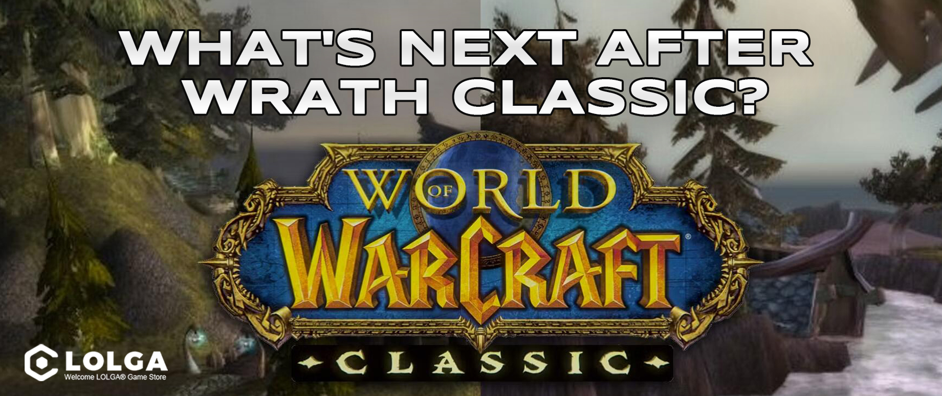 What's Next After Wrath Classic?